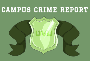 UVU's police department provide reports of crime on campus several times a month.